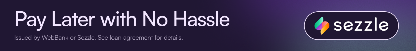 Pay later with no hassle using Sezzle. Issued by WebBank or Sezzle. See loan agreement for details.