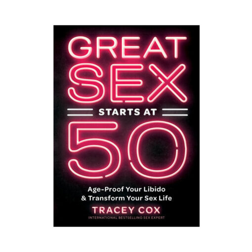 Great Sex Starts At 50: Age-Proof Your Libido & Transform Your Sex Life